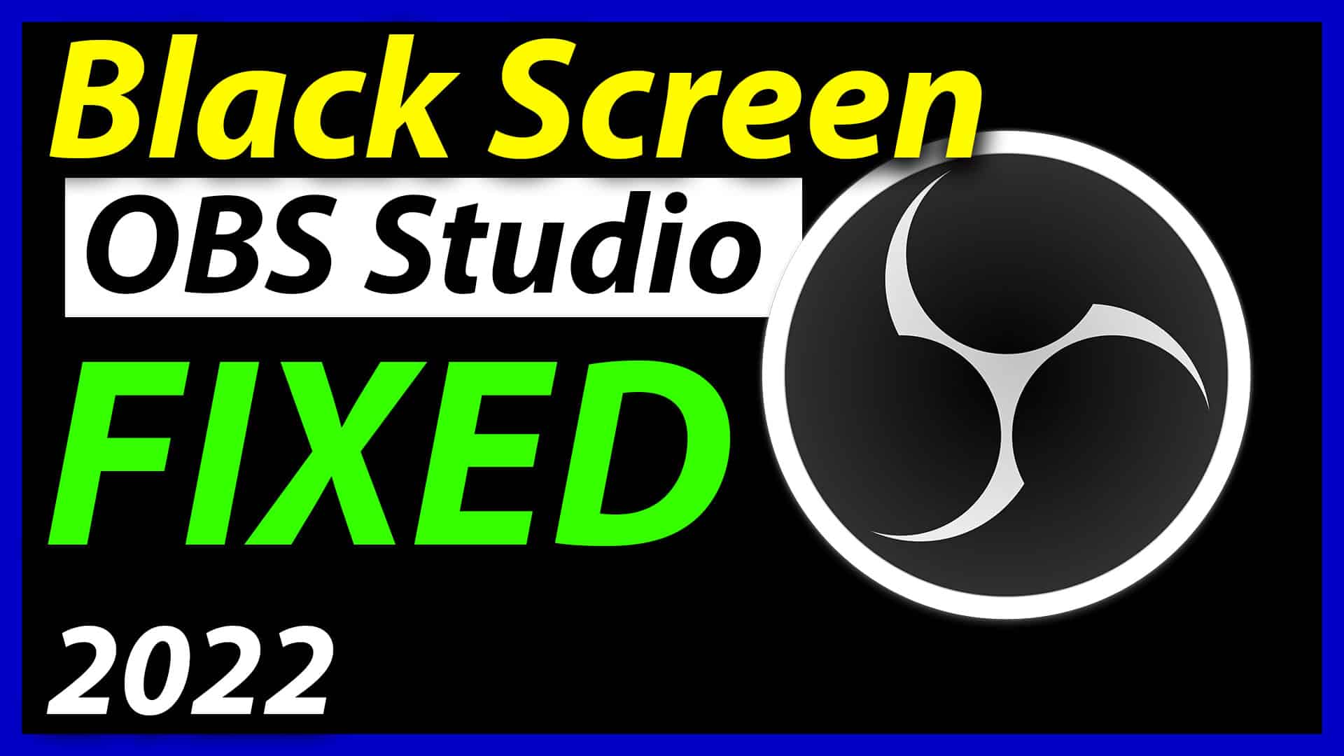 OBS Studio Black Screen Fixed 2022