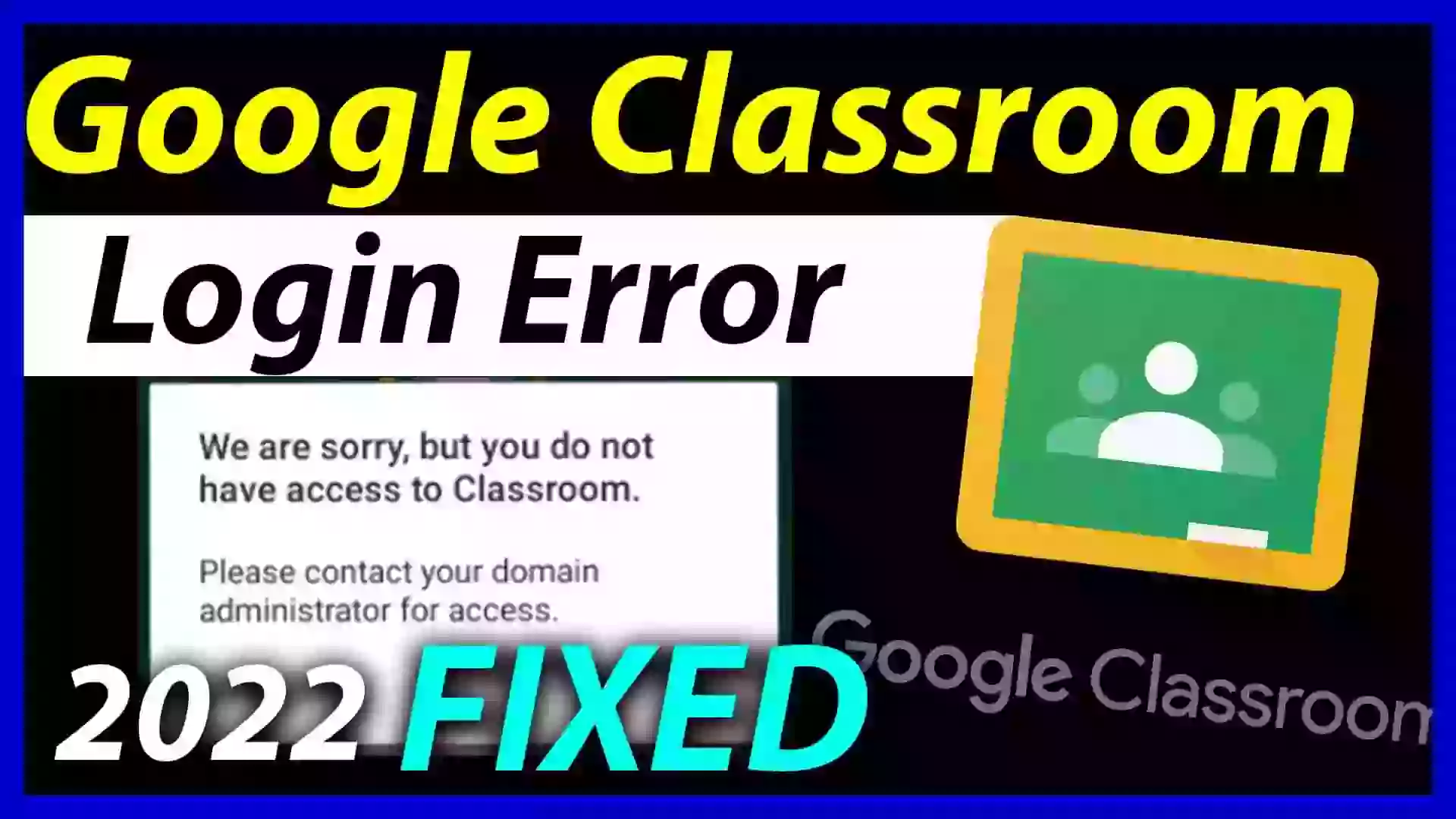 Google Classroom – We are sorry but you don’t have access to Classroom