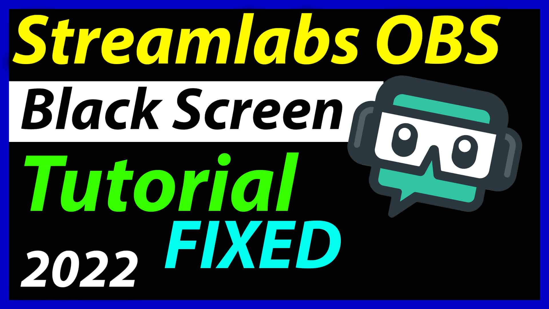 How to fix Streamlabs OBS Black Screen Problem Fixed 2022