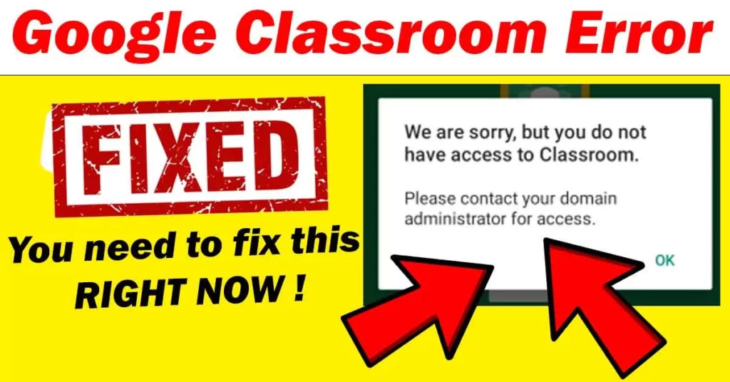 we are sorry but you don't have access to classroom